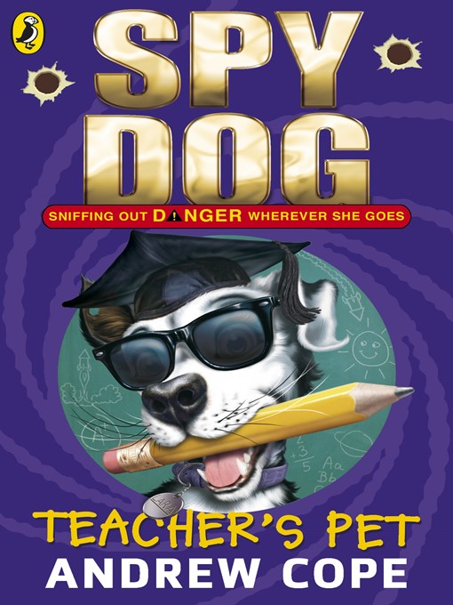 Title details for Spy Dog Teacher's Pet by Andrew Cope - Available